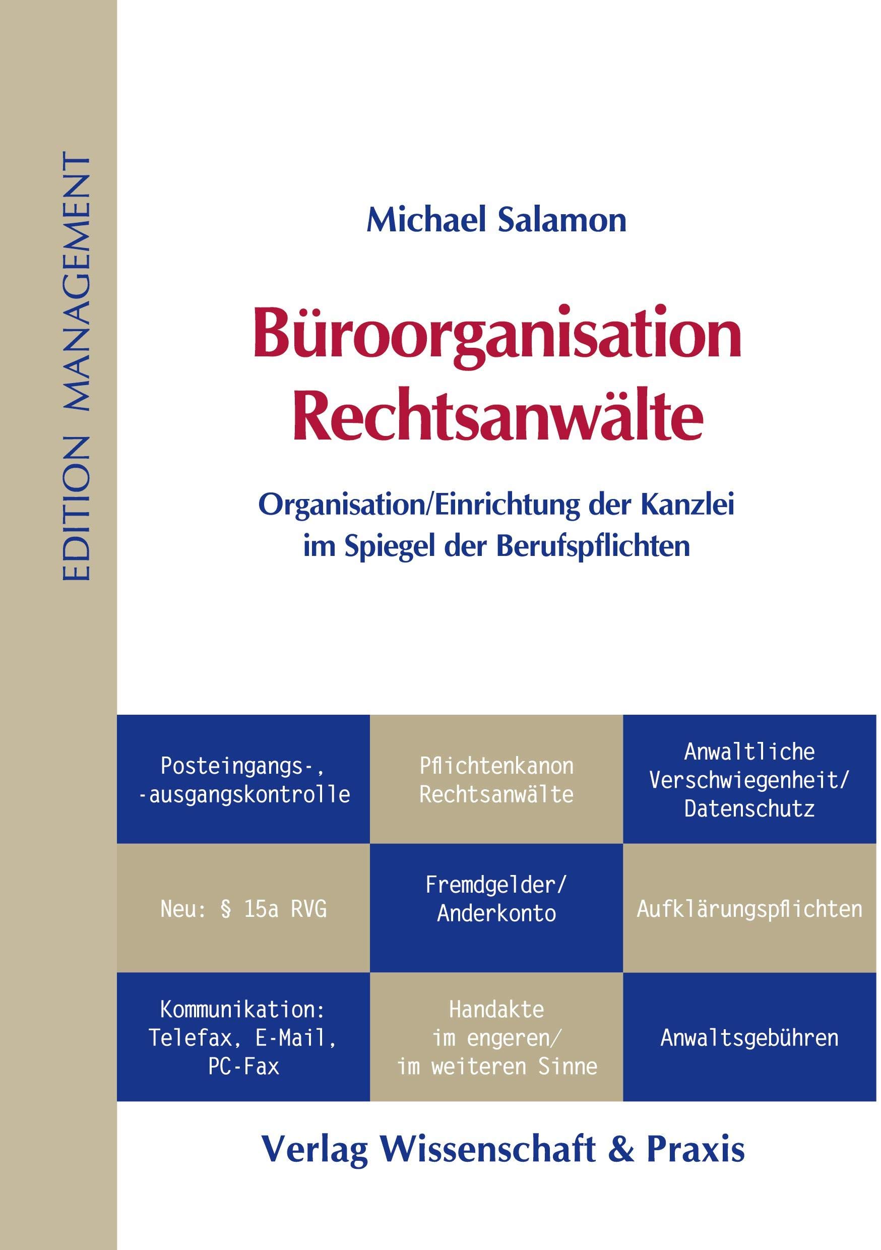 Büroorganisation Rechtsanwälte.: Organisation-Einrichtung der Kanzlei im Spiegel der Berufspflichten. (Edition Management)