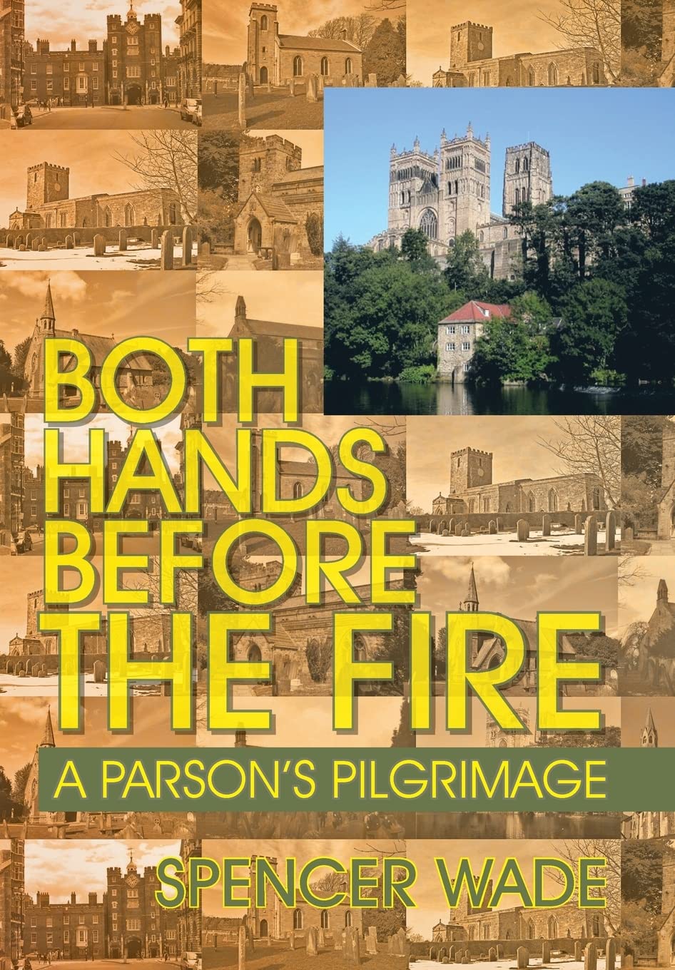 Both Hands Before the Fire: A Parson's Pilgrimage