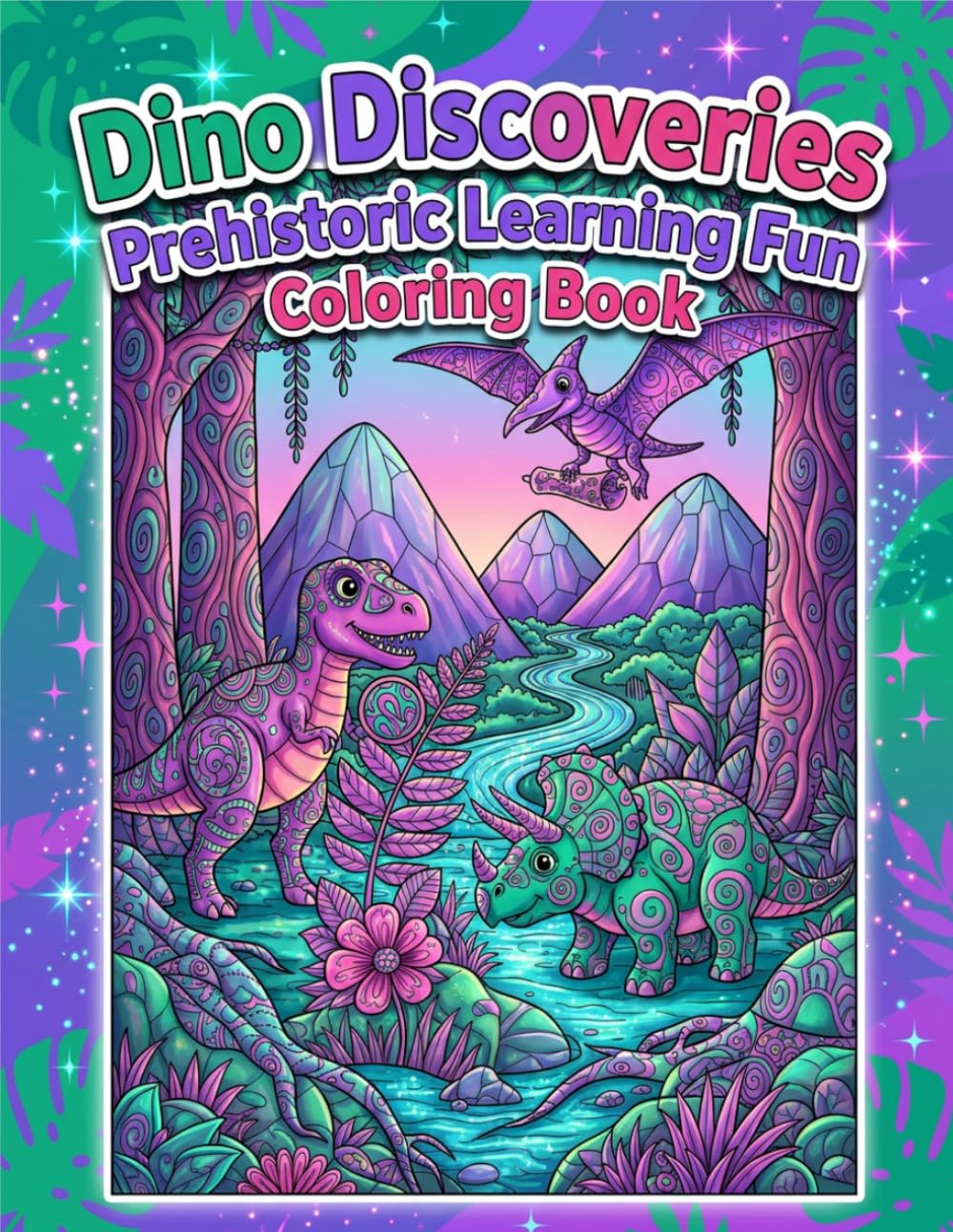 Dino Discoveries: Prehistoric Learning Fun Coloring Book