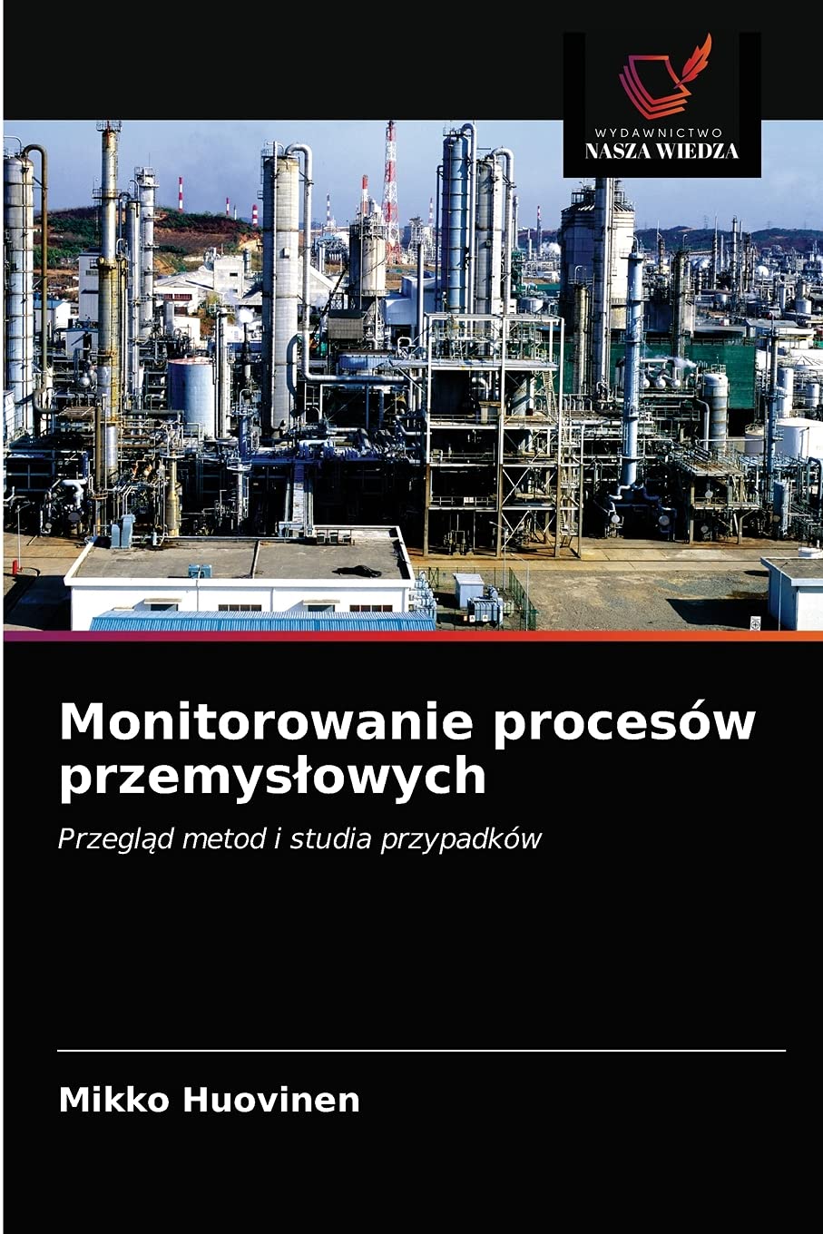 Monitorowanie procesów przemysłowych: Przegl¿d metod i studia przypadków