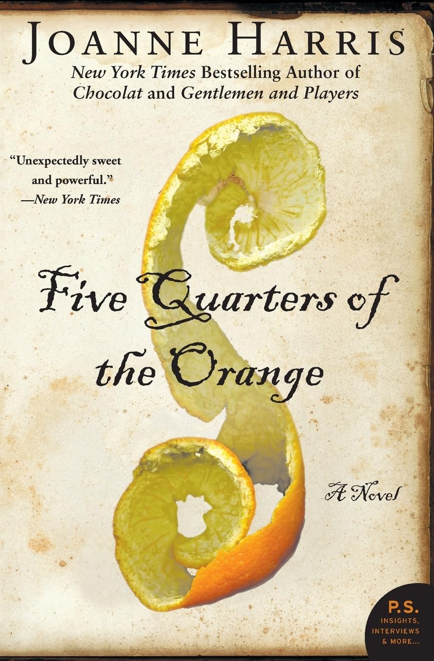 Five Quarters of the Orange: A Historical Novel of Family Tragedy and Hidden Secrets in Wartime France (P.S.)