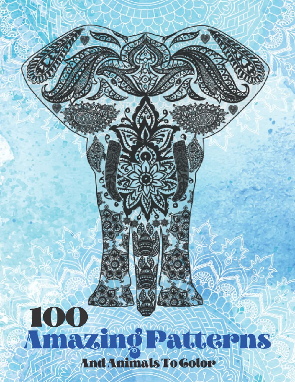 Buy 100 Amazing Patterns and Animals to Color Adult Coloring Book