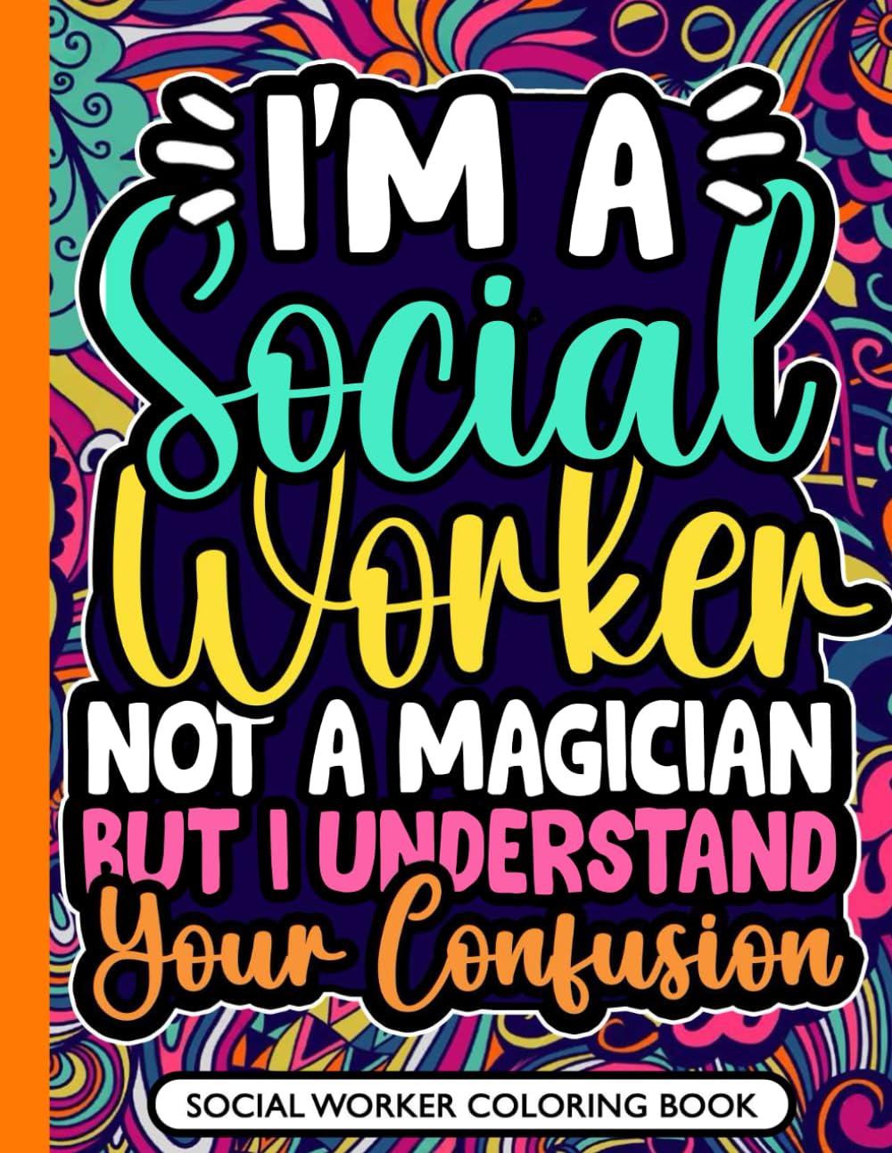 Social Worker Coloring Book: A Funny and Thoughtful Social Worker Gift for Relaxation and Appreciation