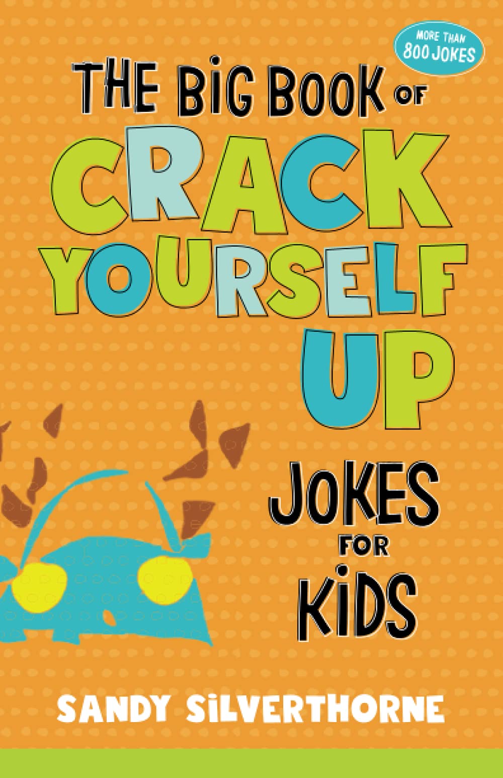 The Big Book of Crack Yourself Up Jokes for Kids