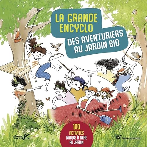 La grande encyclo des aventuriers au jardin bio