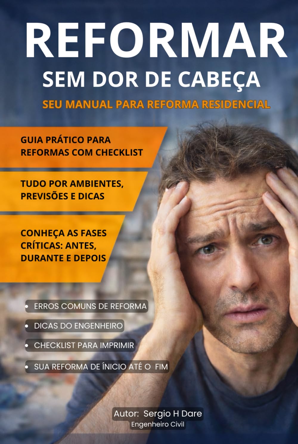 Reformar Sem Dor de Cabeça Guia Prático para Reforma Residencial: Tudo o que você precisa saber antes, durante e depois da reforma