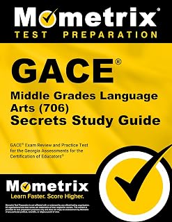 GACE Middle Grades Language Arts (706) Secrets Study Guide: GACE Exam Review and Practice Test for the Georgia Assessments for the Certification of Educators