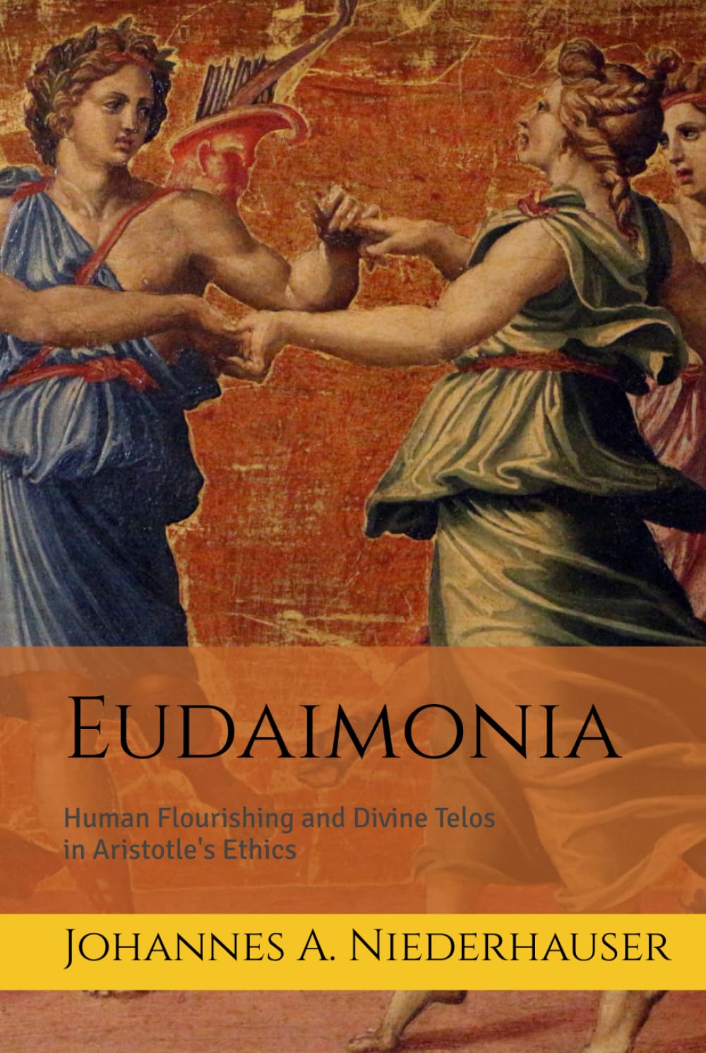 Eudaimonia: Human Flourishing and Divine Telos in Aristotle's Ethics (Halkyon Lectures)