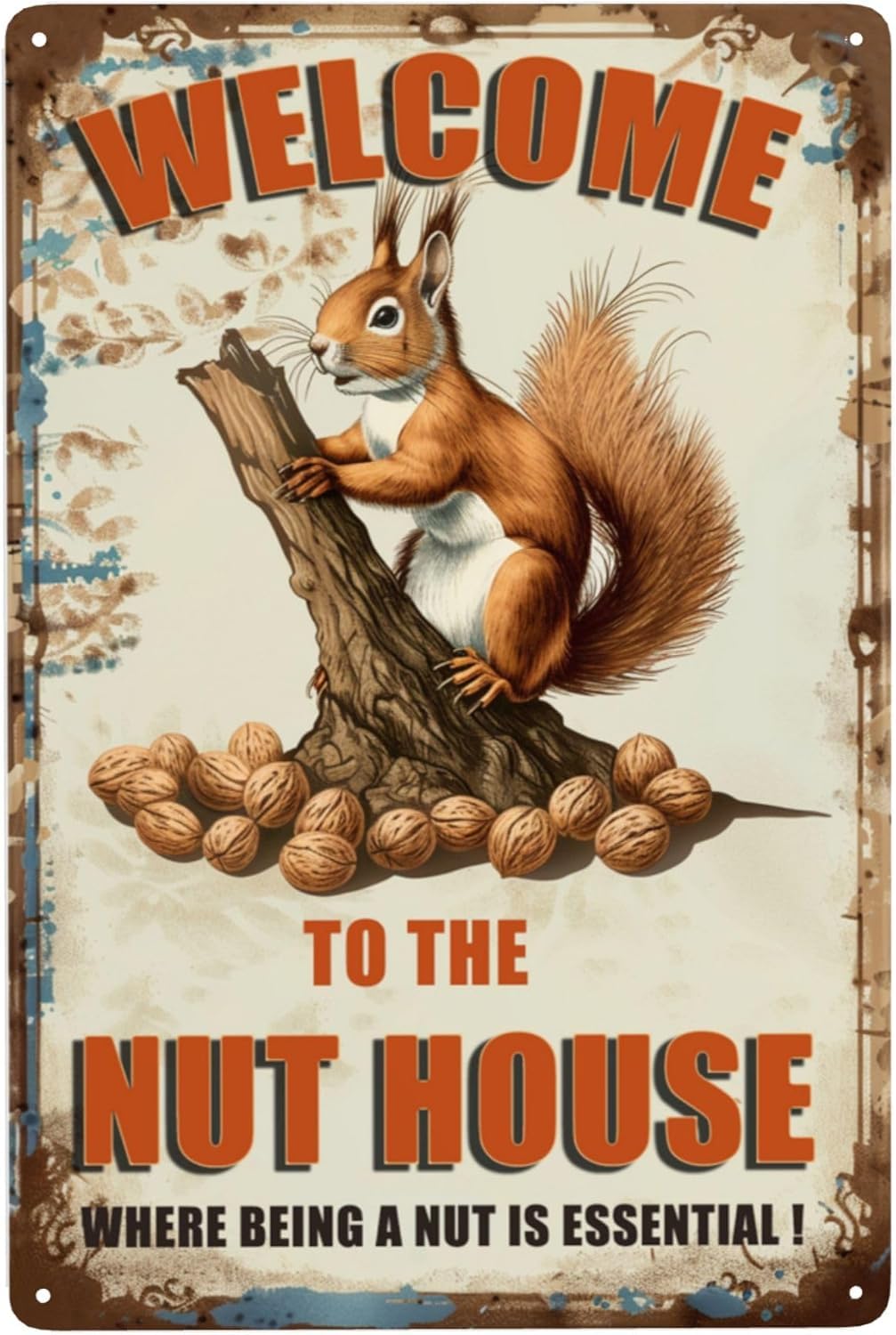 Welcome To The Nut House Squirrels Stuff Vintage Metal Tin Sign Posters Wall Art Aluminum Sign For Cafe Bar Garden Home Bathroom Decoration 16x12 inch