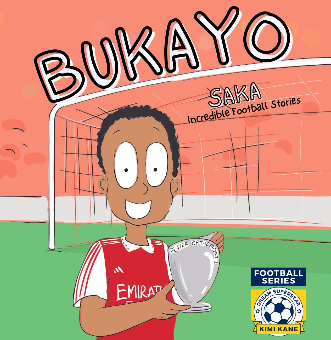Bukayo Saka Incredible Football Stories. Dream Superstar Series (Start