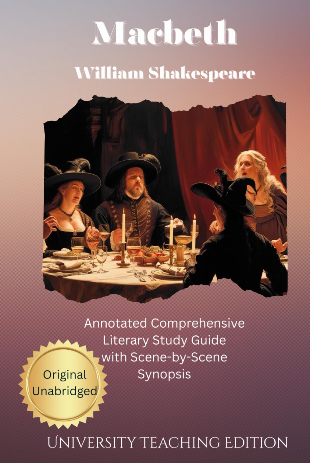 Macbeth: Annotated Comprehensive Literary Study Guide with Scene-by-Scene Synopsis