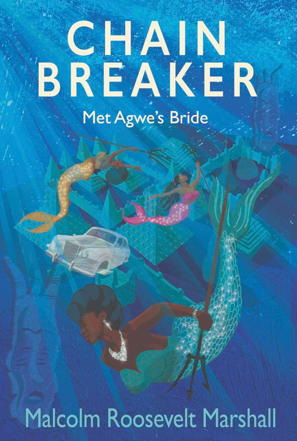 Chain Breaker Met Agwe’s Bride eBook Marshall, Malcolm