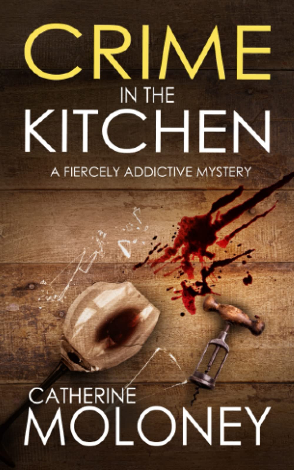 CRIME IN THE KITCHEN a fiercely addictive mystery (Detective Markham)