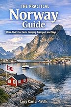 The Practical Norway Guide: Clear Advice for Costs, Camping, Transport, and Stays
