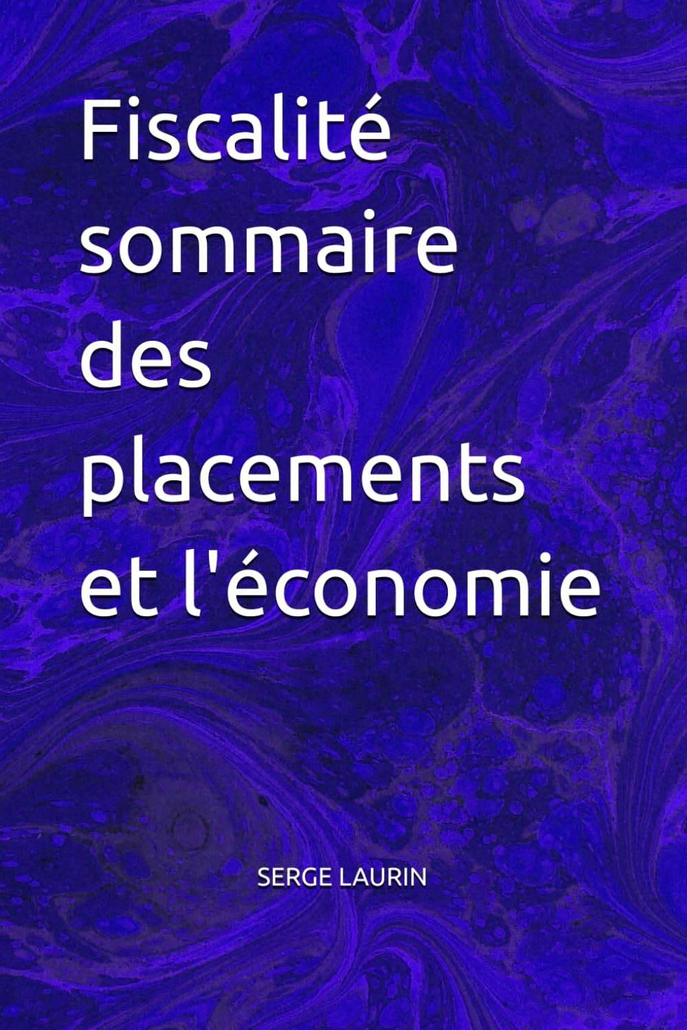 Fiscalité sommaire des placements et l'économie