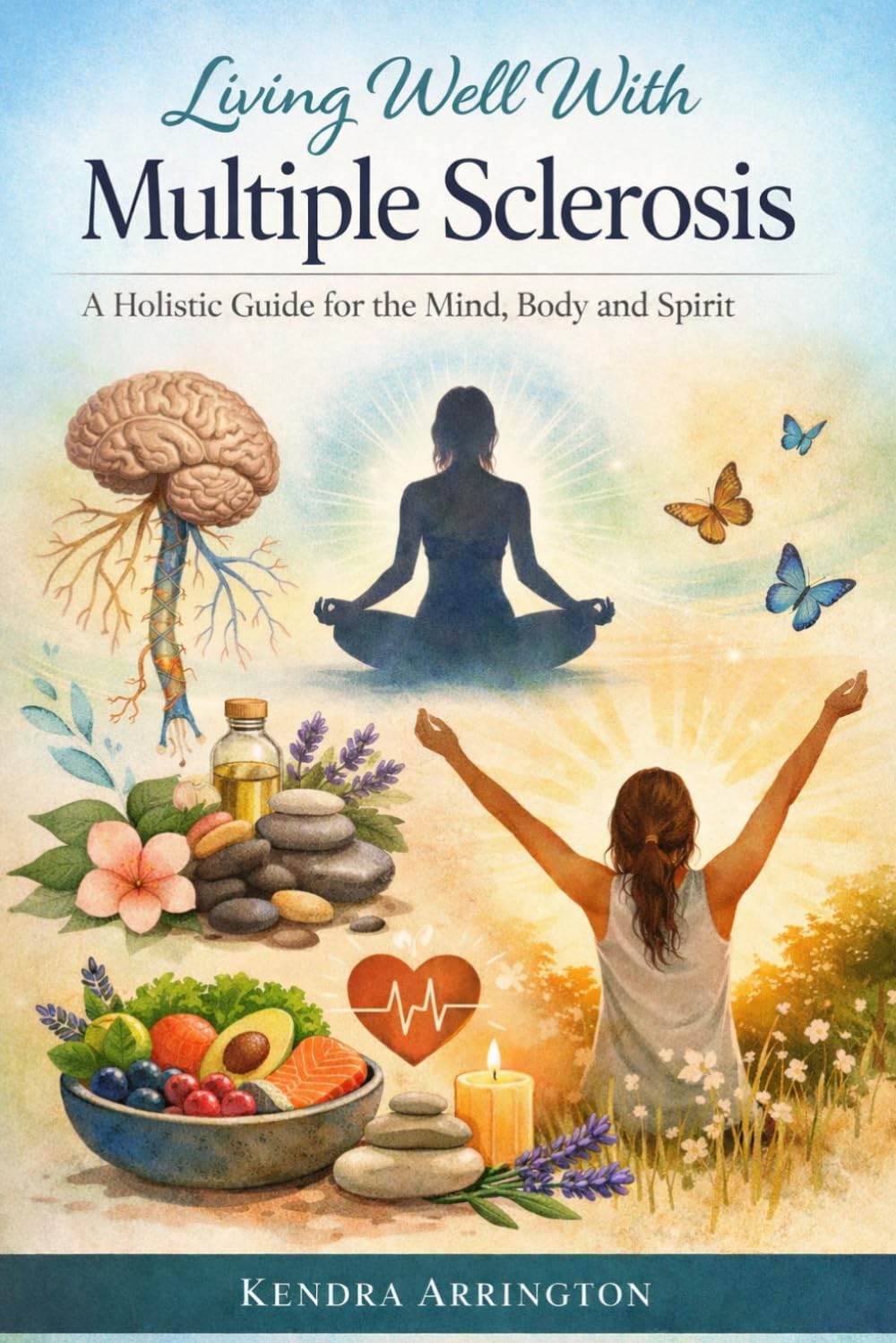 Living Well With Multiple Sclerosis: A Holistic Journal for Mind, Body and Spirit