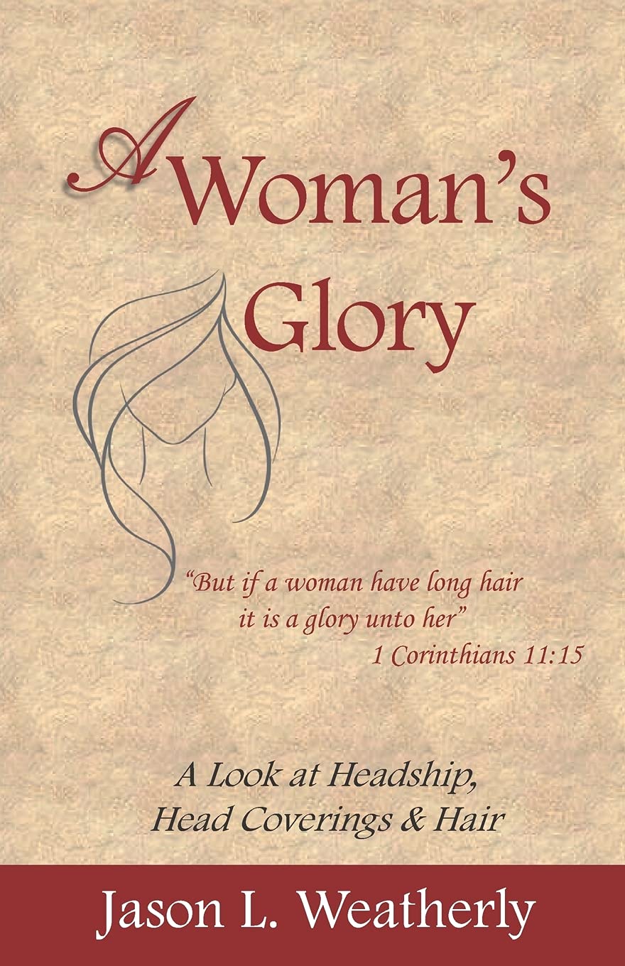 A Woman's Glory: A Look at Headship, Head Covering, and Hair
