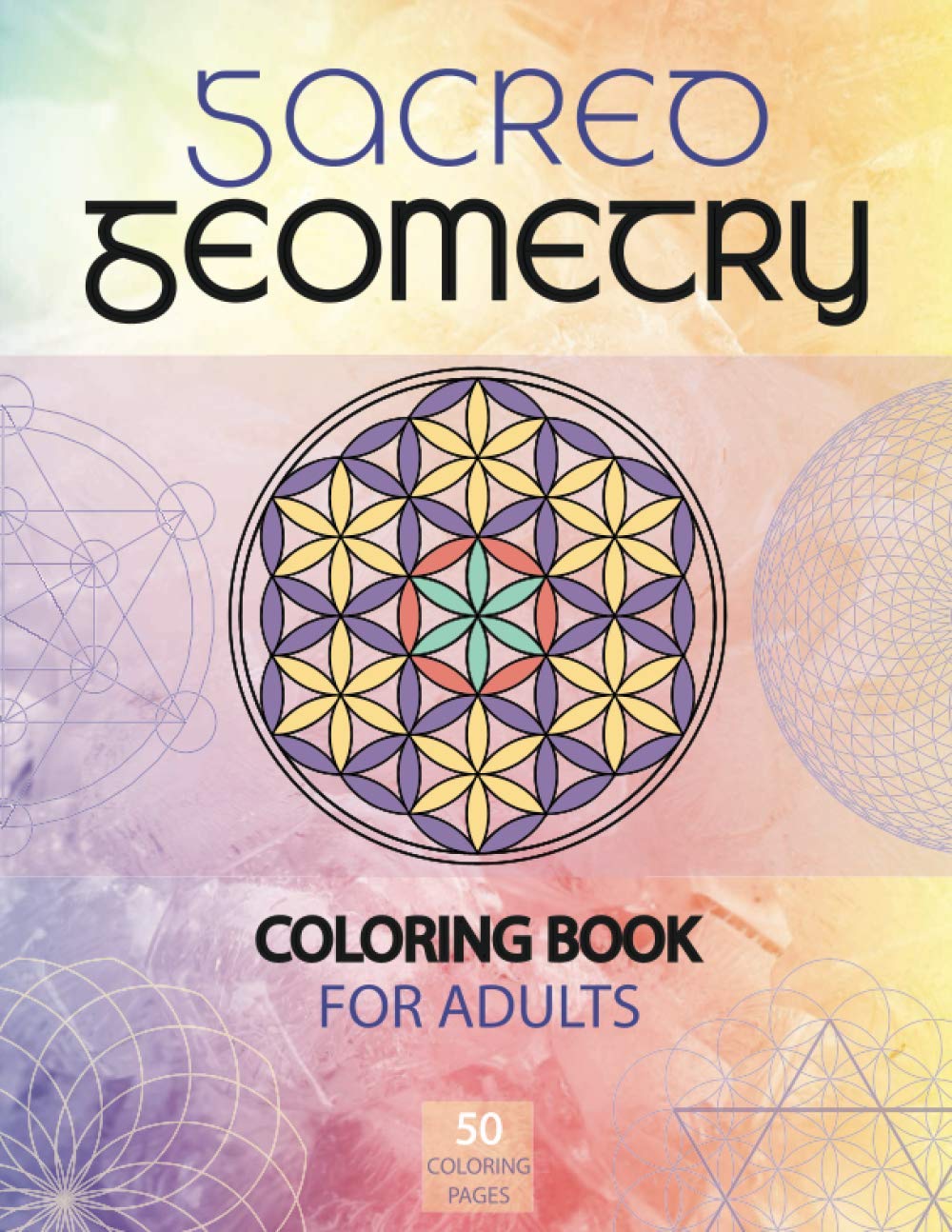 Sacred Geometry Coloring Book for Adults: A Spiritual Geometry Coloring Book