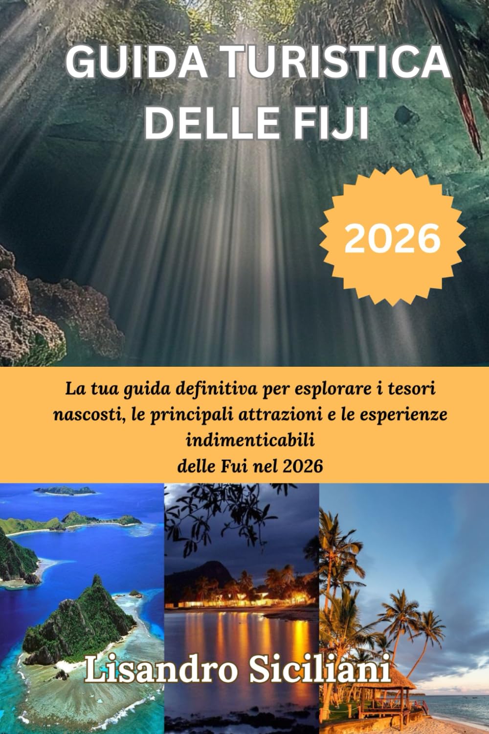 GUIDA TURISTICA DELLE FIJI 2026: La tua guida definitiva per esplorare i tesori nascosti, le principali attrazioni e le esperienze indimenticabili delle Fui nel 2026