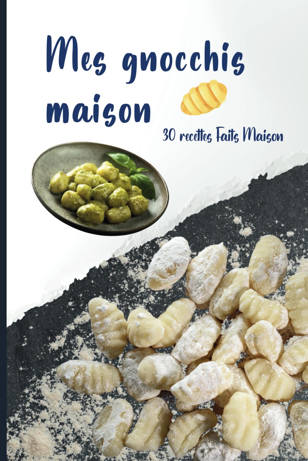 Mes gnocchis maison: 30 recettes rien que pour vous! (Une Vie Facile)