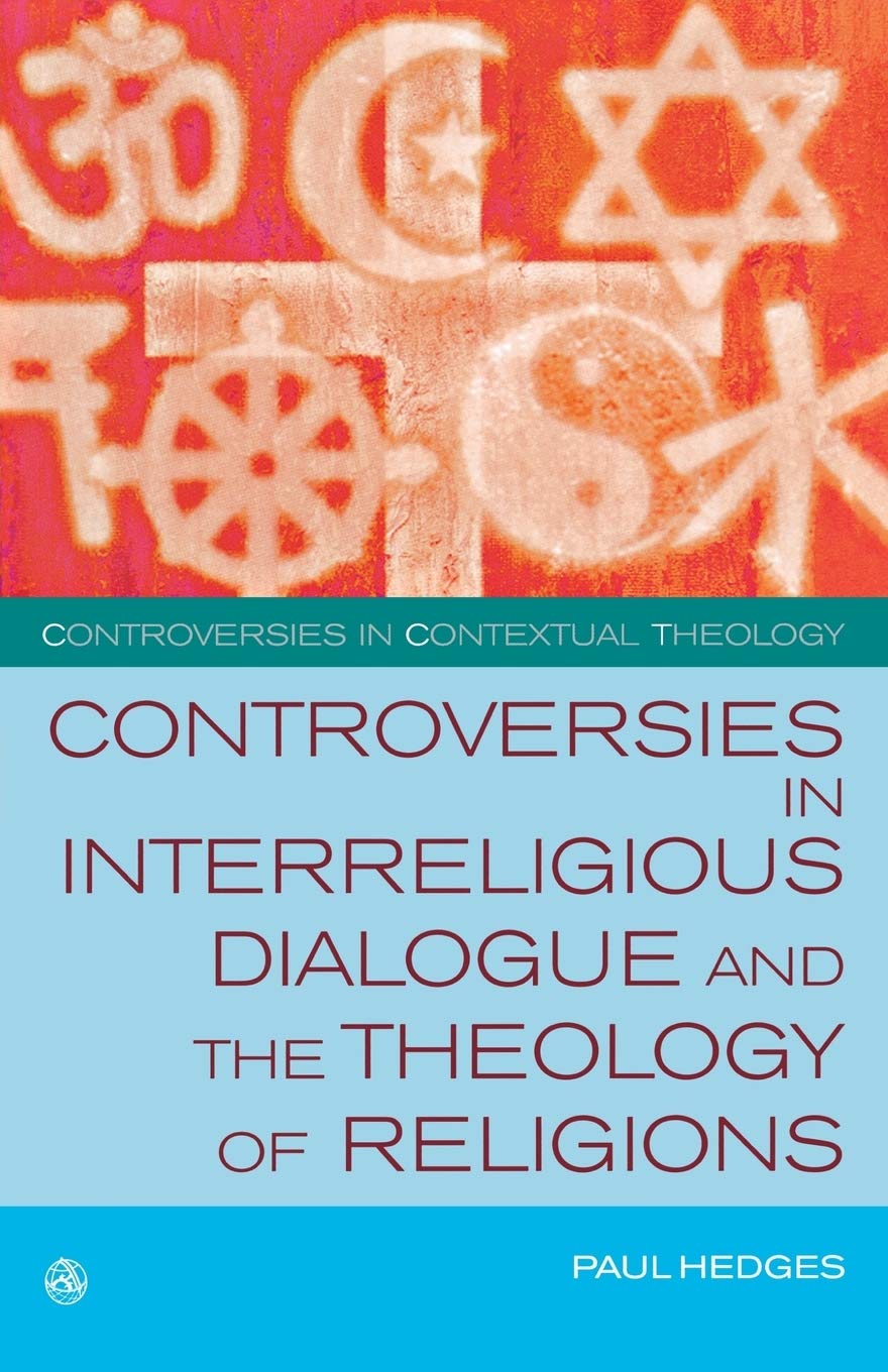 Buy Controversies in Interreligious Dialogue and the Theology of Religions (Controversies in Contextual Theology Series) — BookShops.in