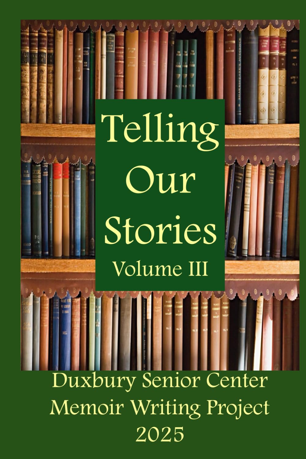 Telling Our Stories Volume III: Duxbury Senior Center Memoir Writing Project
