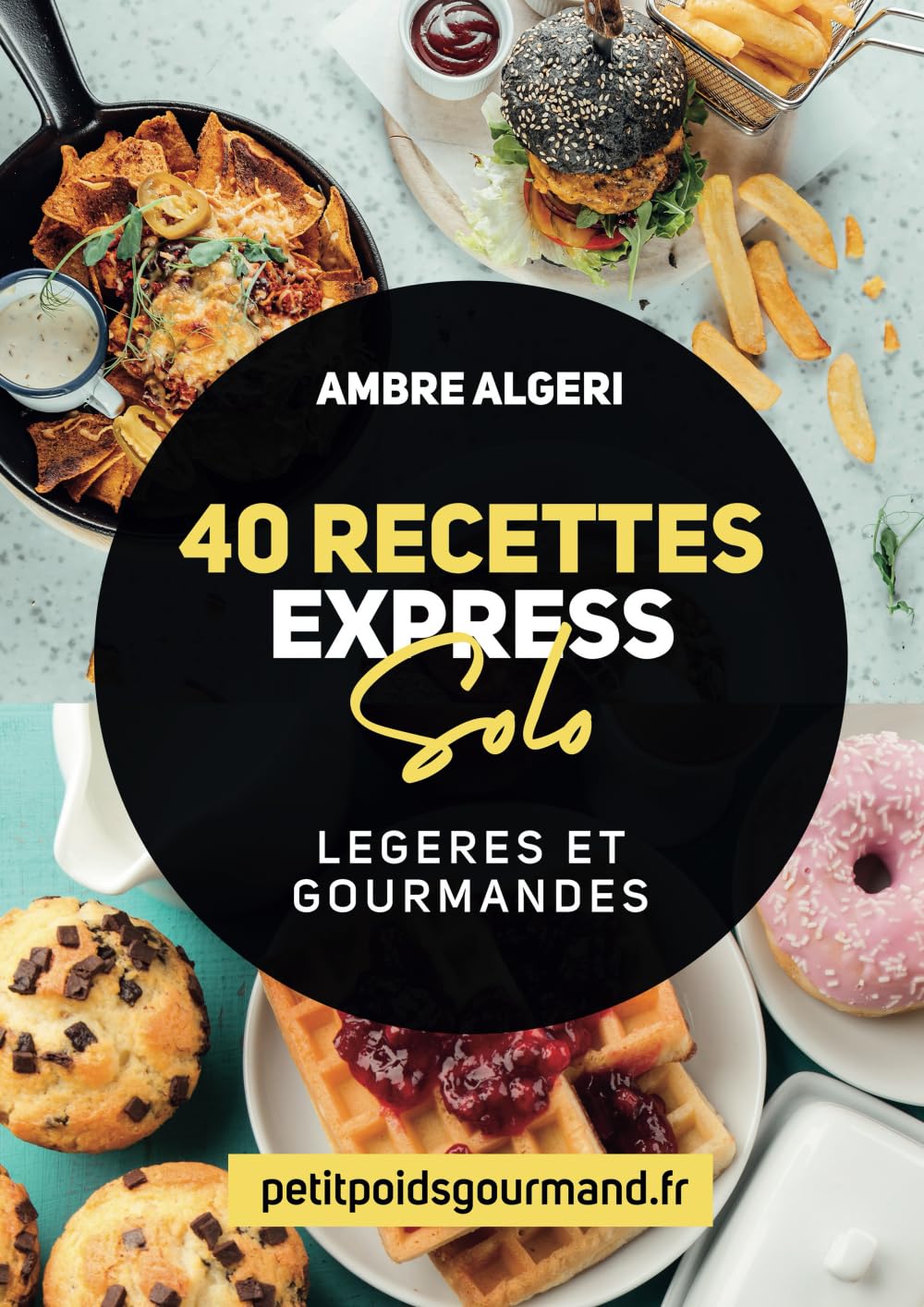 40 RECETTES EXPRESS SOLO LEGERES ET GOURMANDES