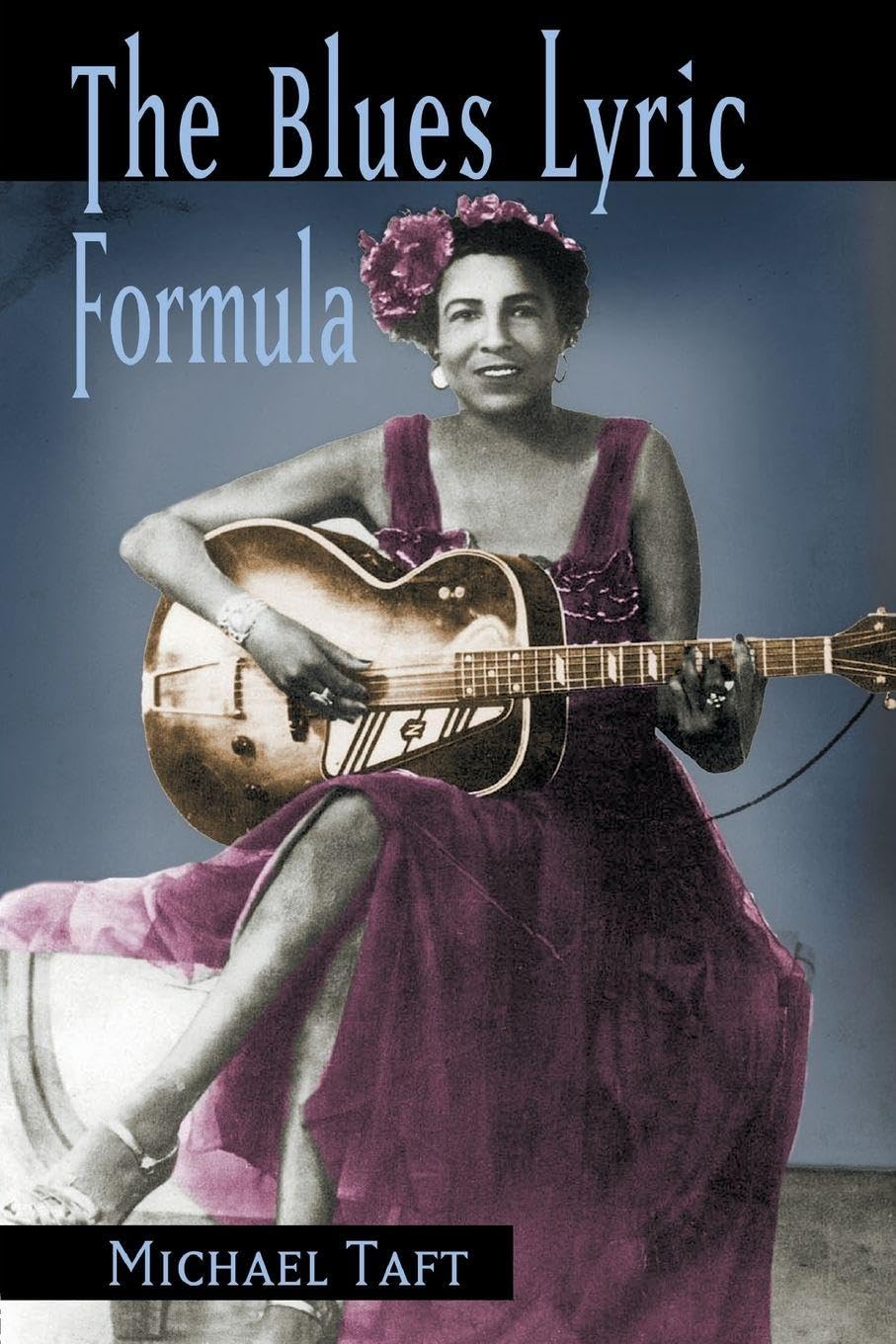 The Blues Lyric Formula      1st Edition