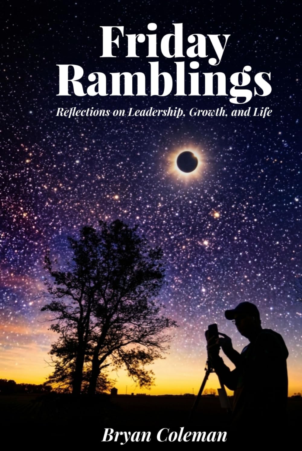 Friday Ramblings: Reflections on Leadership, Growth and Life