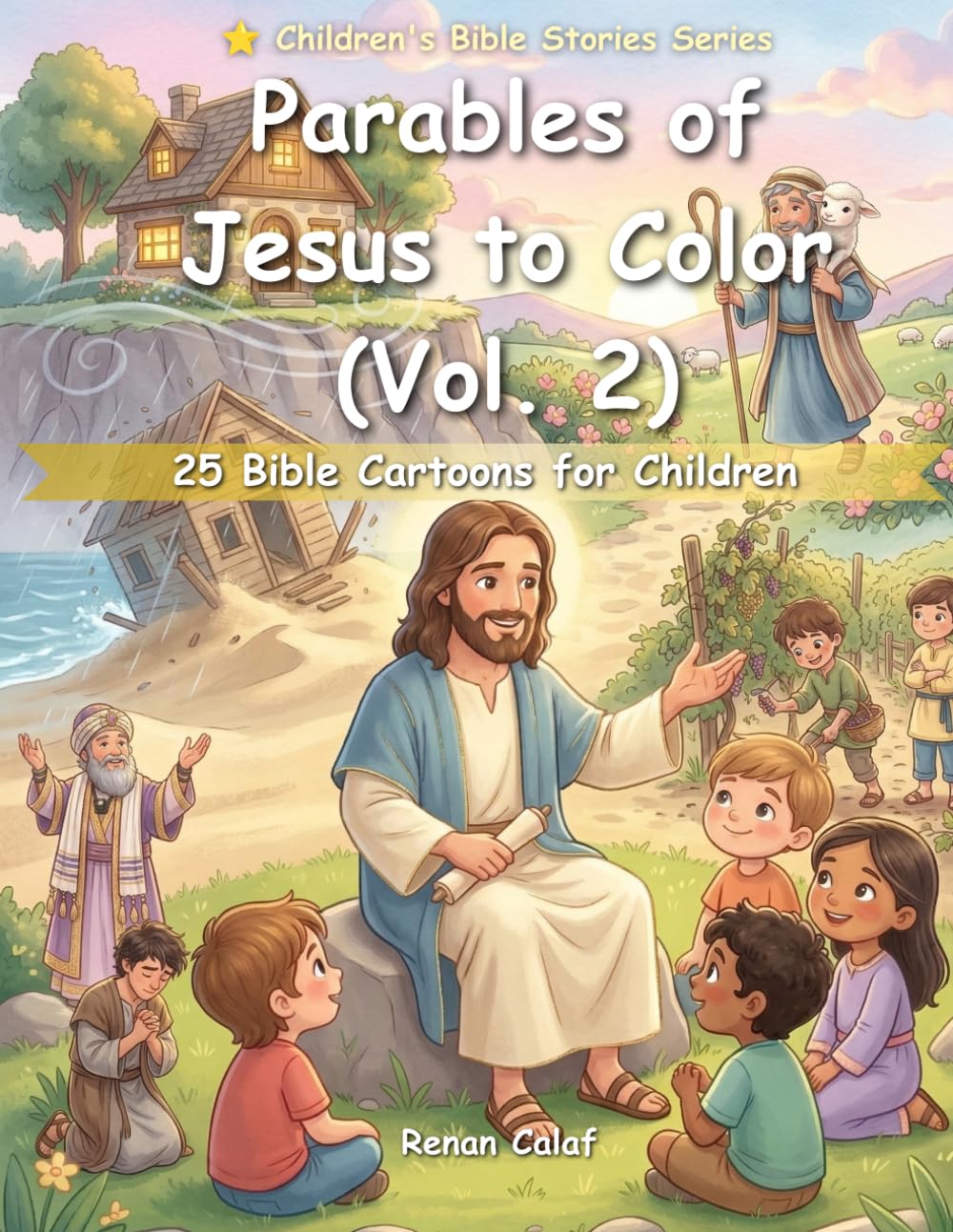 Parables of Jesus to Color (Vol. 2): 25 Biblical Drawings for Children: Wisdom, Choices, and Teachings of Jesus for Children (Children's Bible stories)