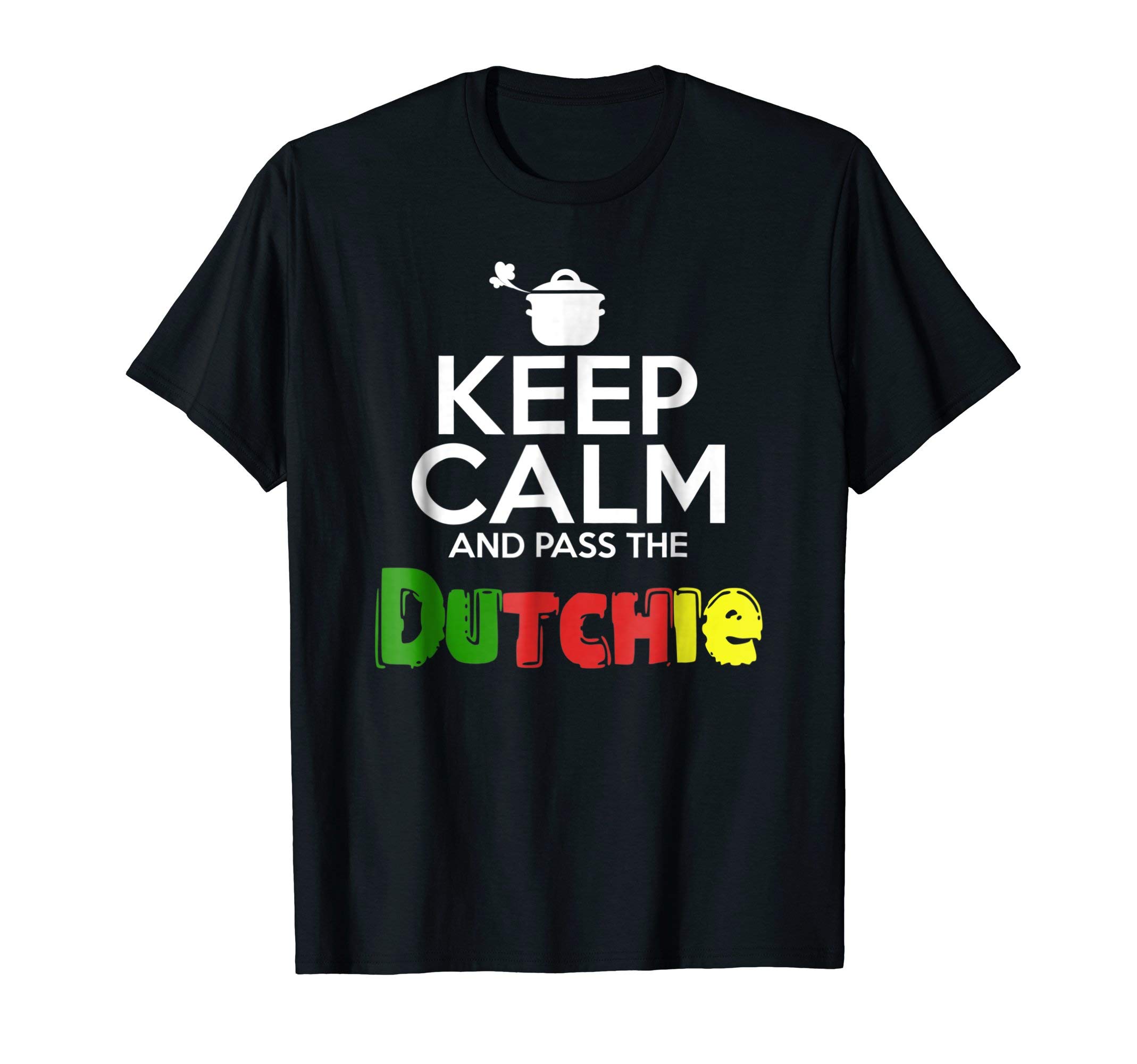 Keep Calm and Pass the Dutchie! Jamaican Music Lover T-Shirt