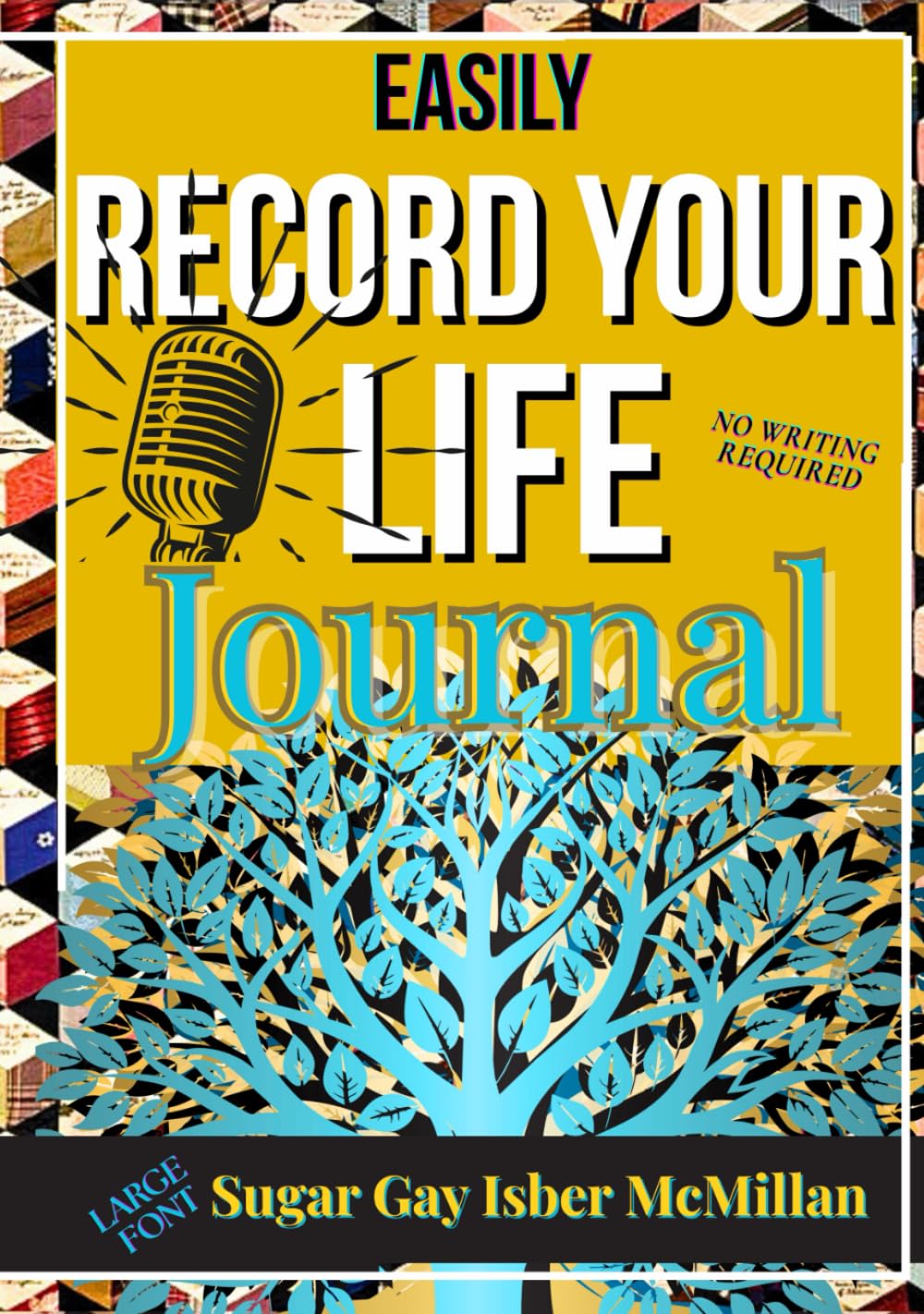 Easily RECORD Your Life Journal - No Writing Required - Keepsake Edition: A Luxurious Full-Color Hardcover with Guided Prompts to Help You Speak Your ... Gay Isber McMillan (Life Answers™ Series)      Hardcover – Large Print, October 19, 2025