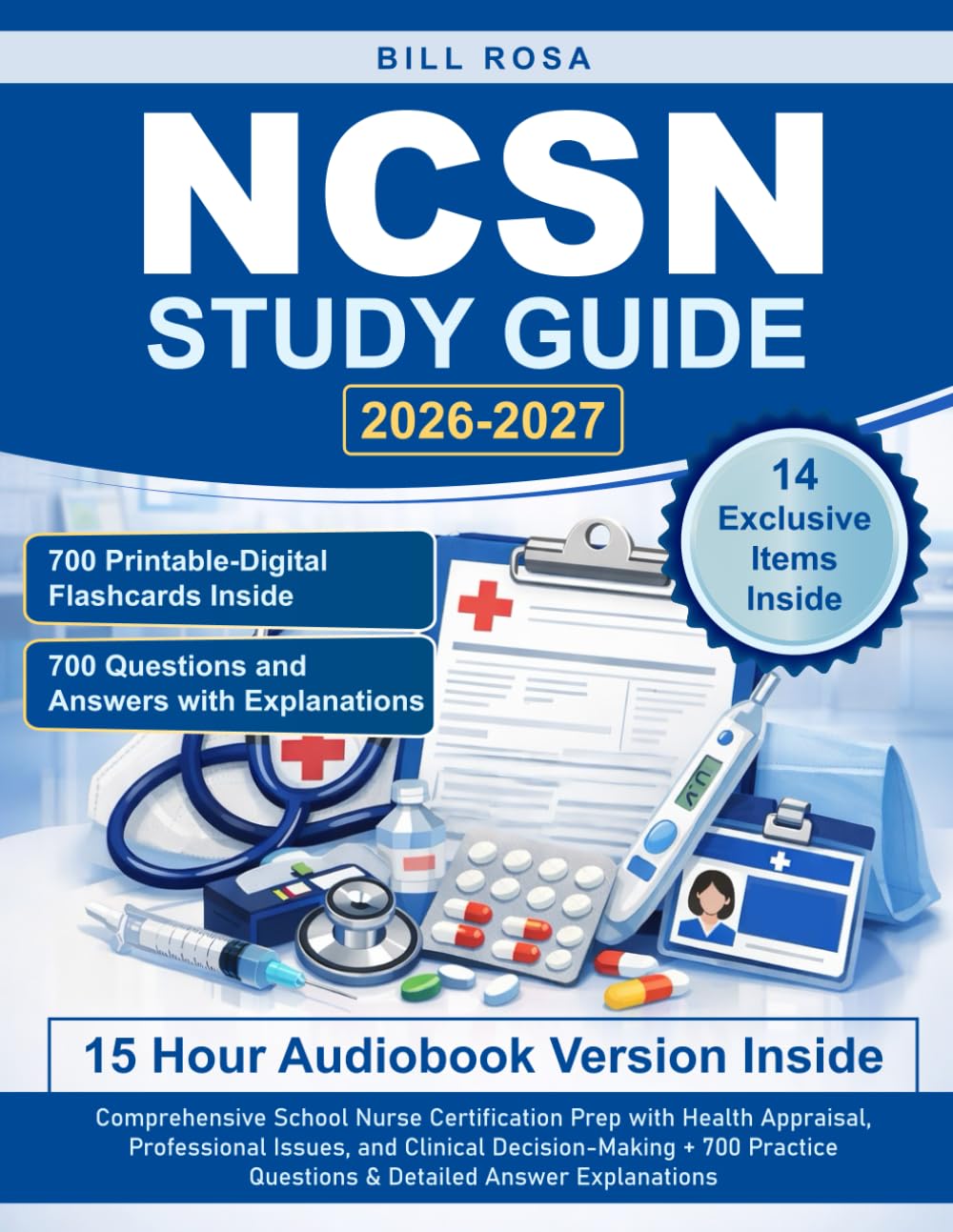NCSN Study Guide: Comprehensive School Nurse Certification Prep with Health Appraisal, Professional Issues, and Clinical Decision-Making + 700 Practice Questions & Detailed Answer Explanations
