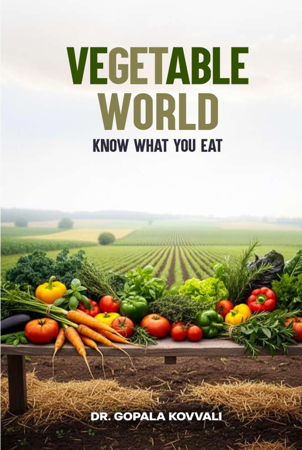 VEGETABLE WORLD: KNOW WHAT YOU EAT