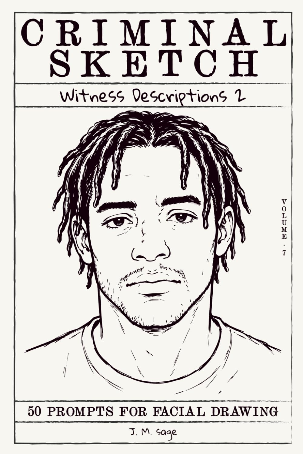 Criminal Sketch: Witness Description 2 - Volume 7: 50 Verbal Description Challenges for Character Designers & Illustrators