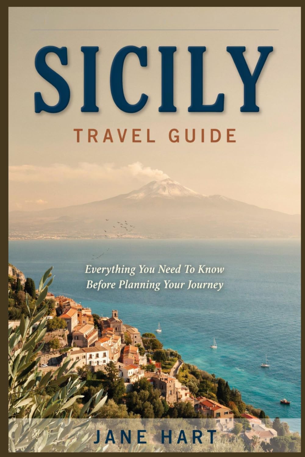Sicily Travel Guide: Everything You Need to Know Before Planning Your Journey