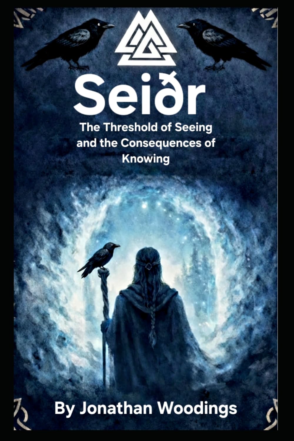 Seidr The Threshold of seeing and the Consequences of Knowing
