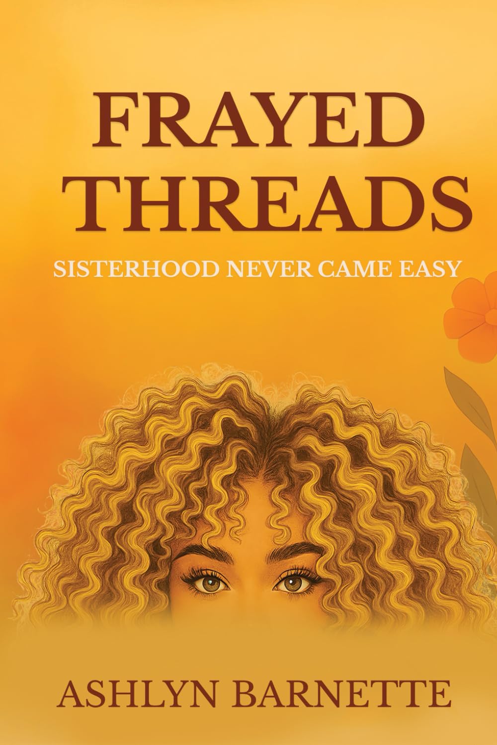 Frayed Threads: Sisterhood Never Came Easy