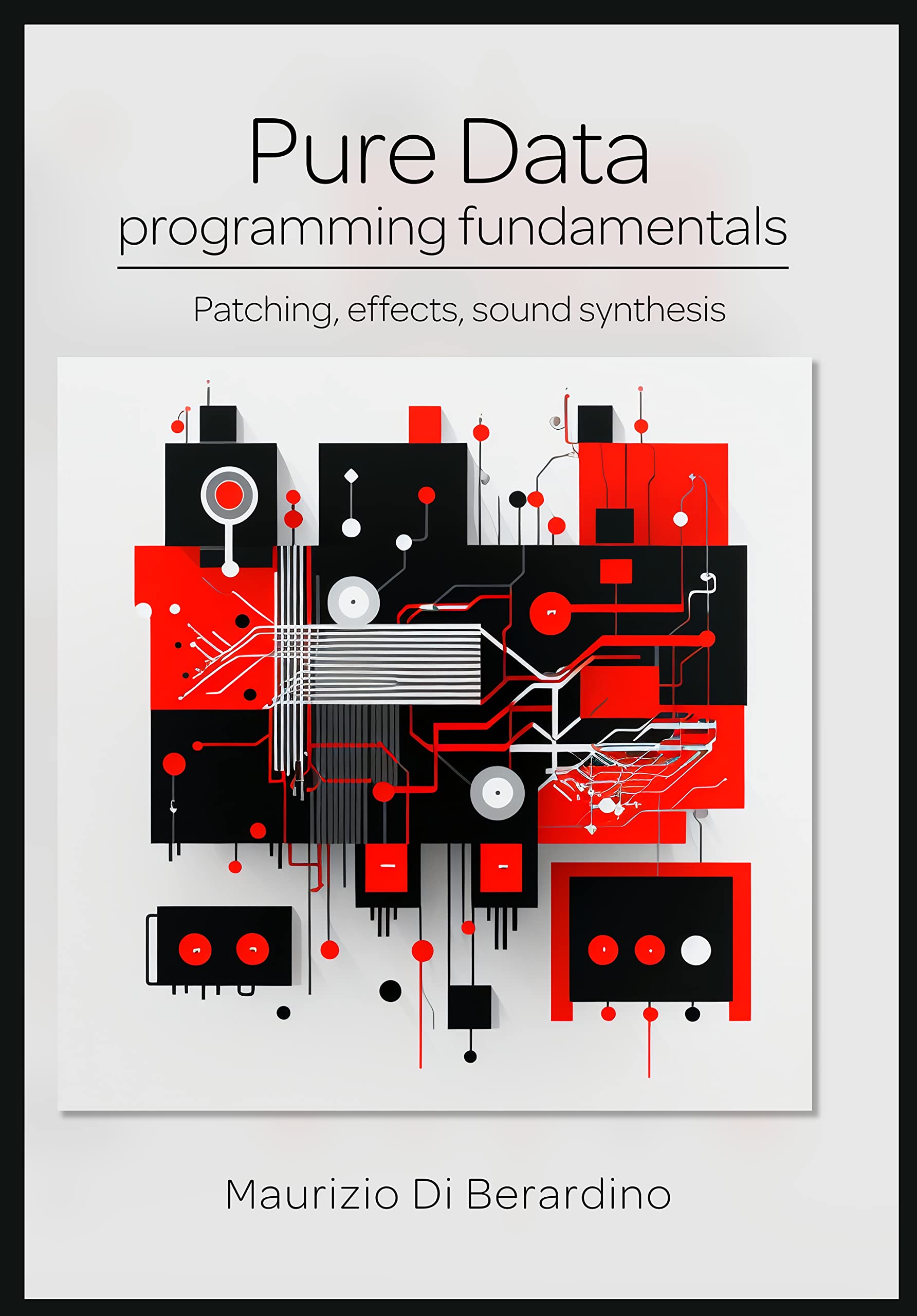 Pure Data programming fundamentals le guide du sound design en studio