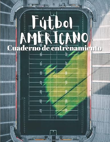 Fútbol Americano Cuaderno de Entrenamiento Cuaderno de fútbol Americano de 100 páginas con mapa de canchas para la planificación de partidos, ...