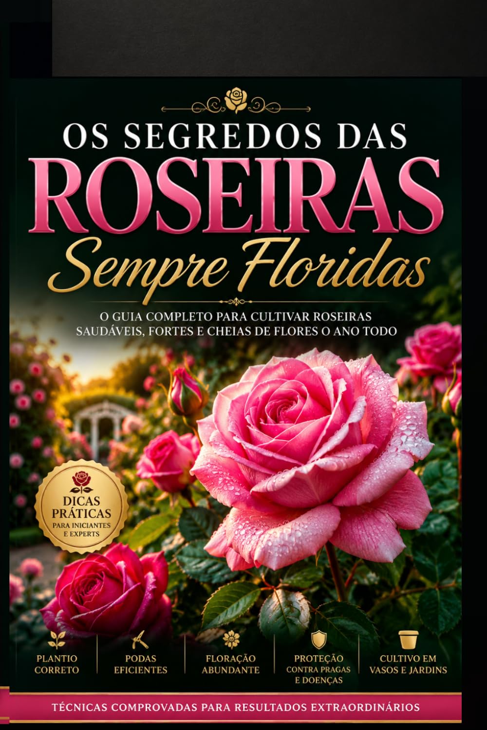 Os Segredos das Roseiras Sempre Floridas