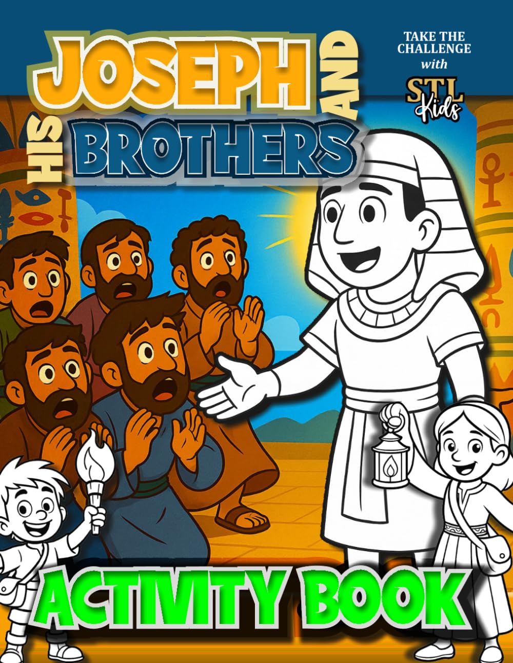 Joseph and His Brothers Activity Book: Take the Challenge with STL Kids (STL Kids | Step Toward the Light Kids, with Zac and Lizzie)