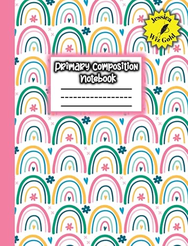 Primary Composition Notebook Rainbows Amazing Half Page Ruled Writing & Drawing Story Journal For Girls Ages 8-12 Dotted Midline and Picture Space