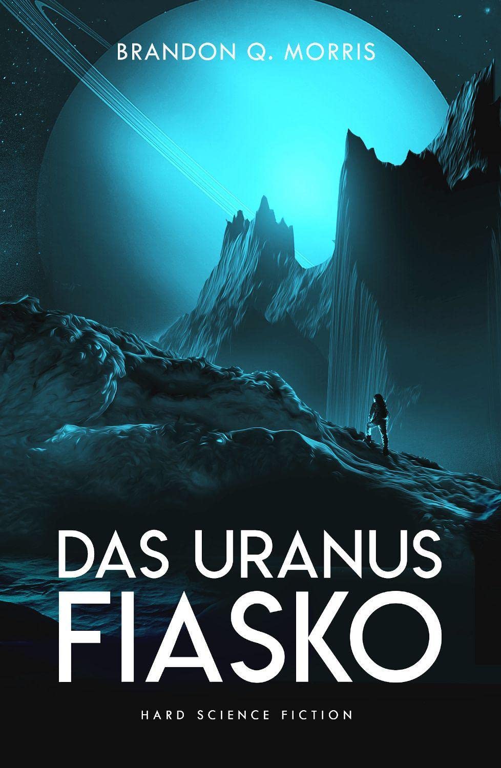 Das UranusFiasko Hard Science Fiction Morris, Brandon Q. Amazon.de