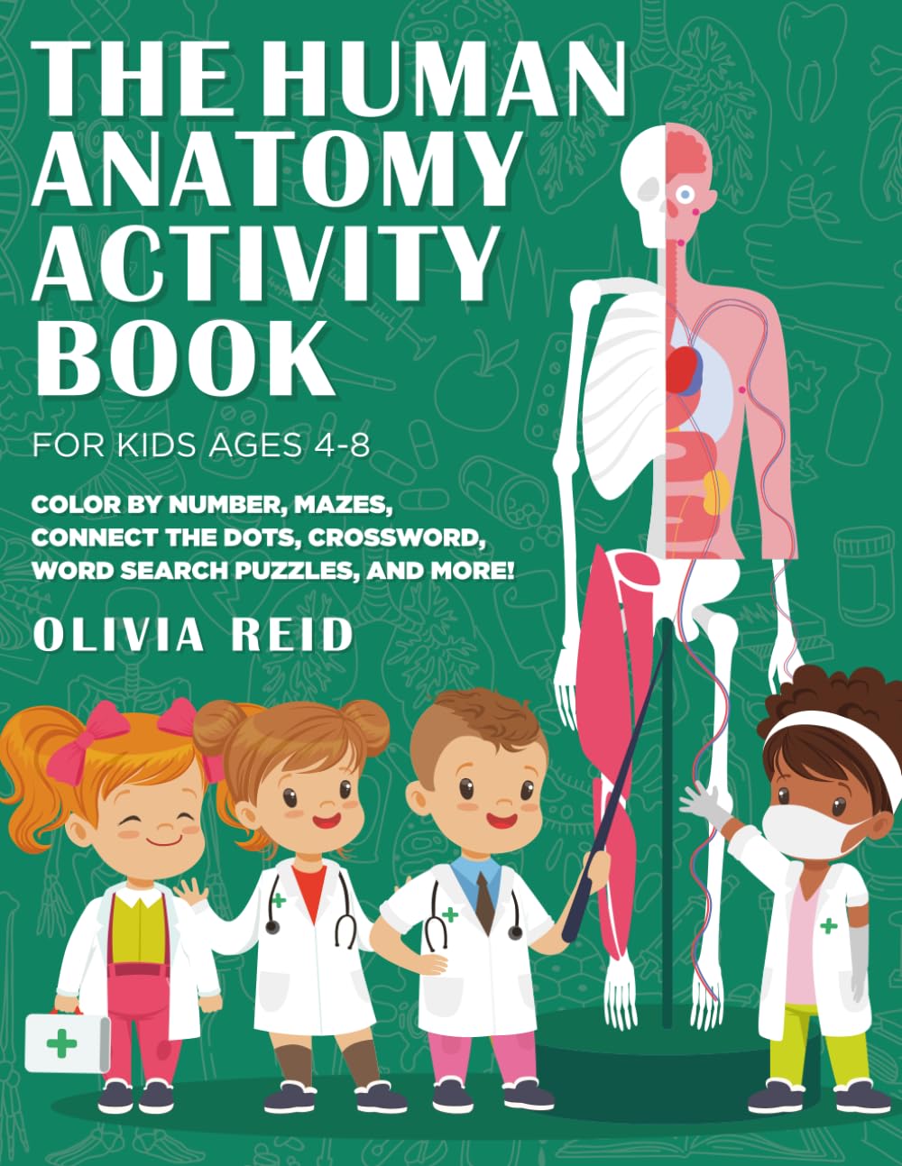 The Human Anatomy Activity Book for Kids Ages 4-8: Color by Number, Mazes, Connect the Dots, Crosswor Paperback – Large Print, 16 September 2020