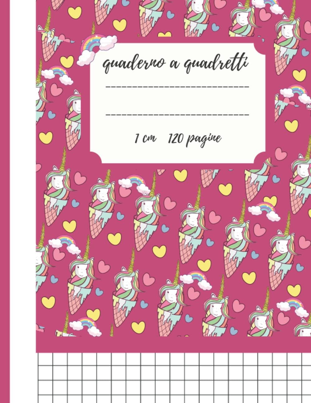 Independently published QUADERNO A QUADRETTI 1 CM UNICORNO: Quadretti 1cm unicorno ideale, Quadernone A4 formato grand , per prima elementare , Unicorno colore rosa