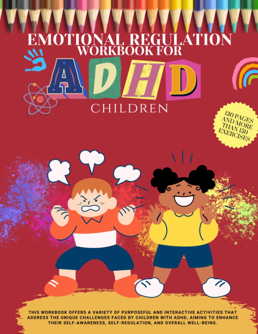 EMOTIONAL REGULATION WORKBOOK FOR ADHD CHILDREN. THIS WORKBOOK OFFERS A VARIETY OF PURPOSEFUL AND INTERACTIVE ACTIVITIES THAT ADDRESS THE UNIQUE ... THEIR SELF-AWARENESS, SELF-REGULATION.