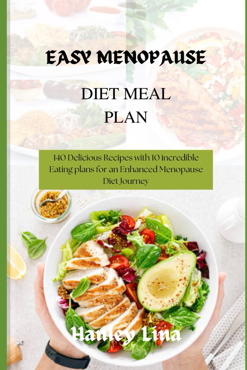 EASY MENOPAUSE DIET MEAL PLAN 140 Delicious Recipes with 10 incredible