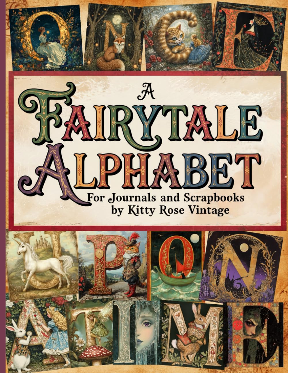 A Fairy Tale Alphabet: A Magical A-Z Journey Through Classic Tales, Characters & Nursery Rhymes