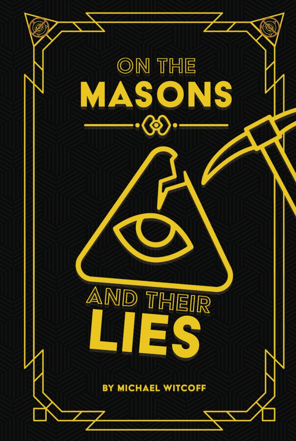On The Masons And Their Lies: What Every Christian Needs To Know (Spiritual Warfare)
